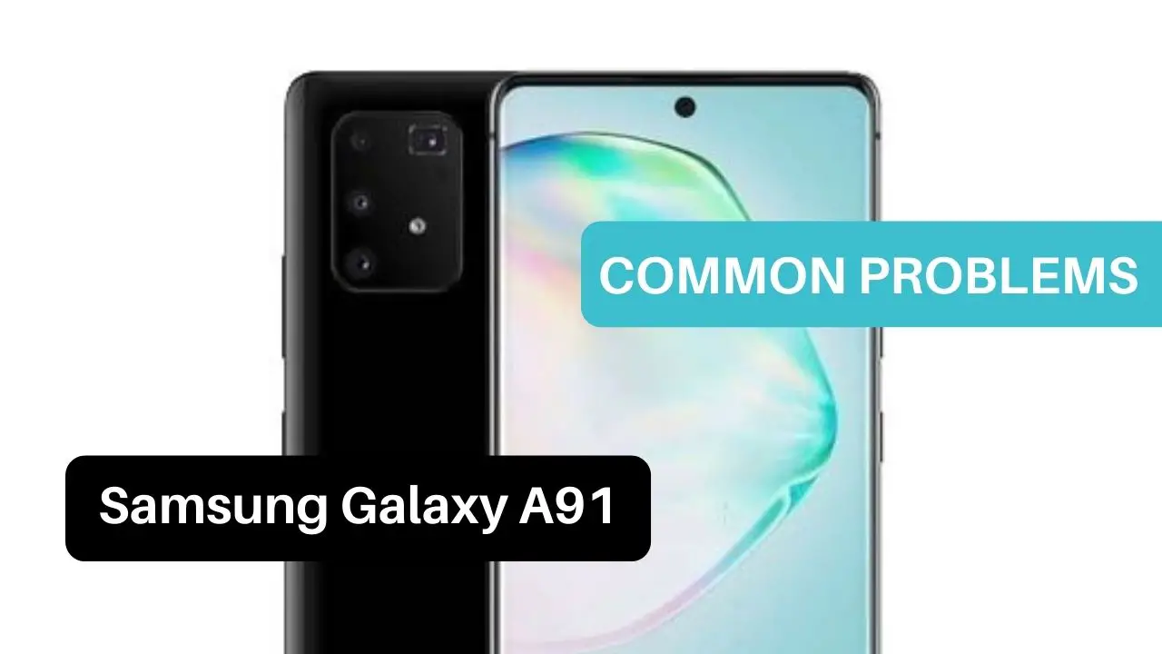 Common Problems Samsung Galaxy A91