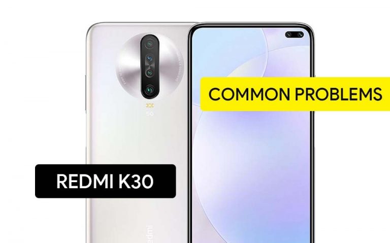 Common Problems in Redmi K30 and Solution Fix – Tips & Tricks!