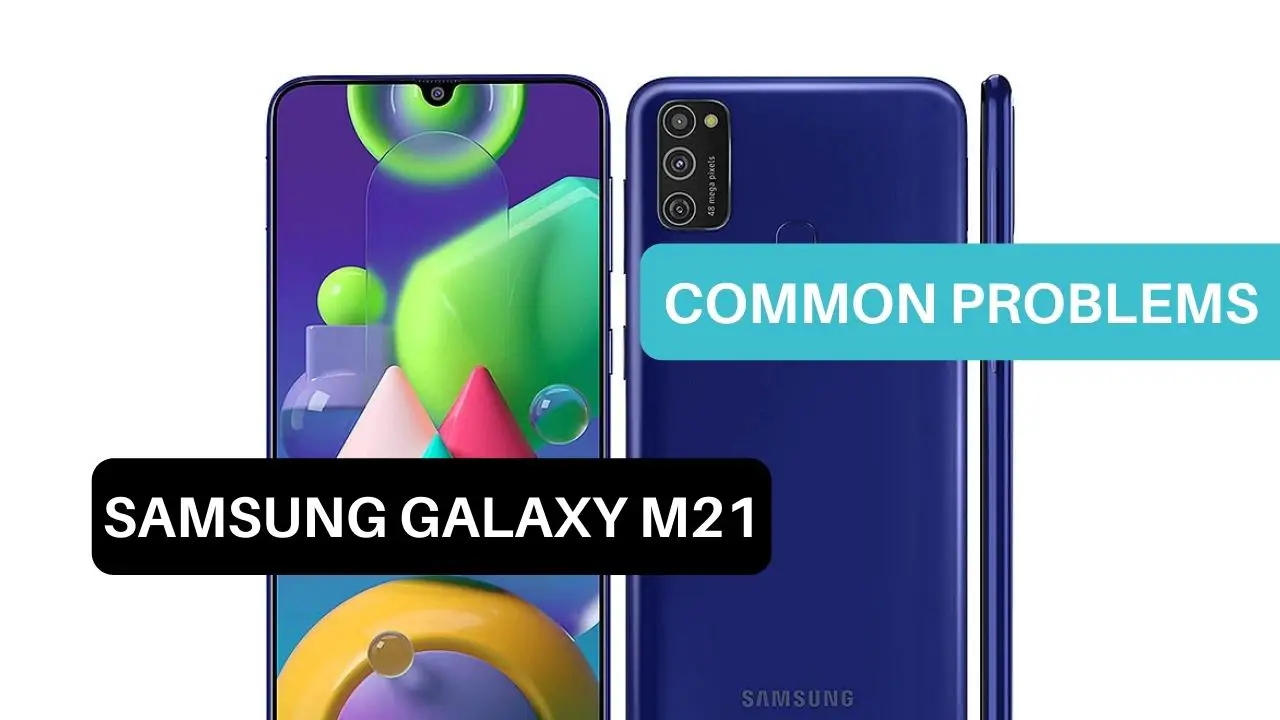 Common Problems Samsung Galaxy M21
