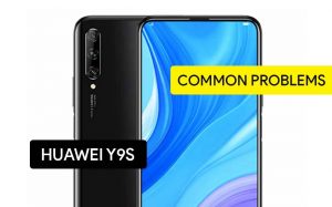 Common Problems in Huawei Y9s and Solution