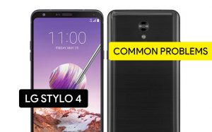 Common Problems in LG Stylo 4 and Solution