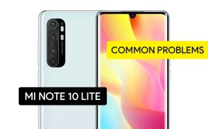 Common Problems in Mi Note 10 Lite and Solution