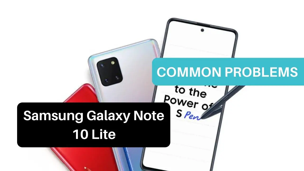 Common Problems Samsung Galaxy Note 10 Lite