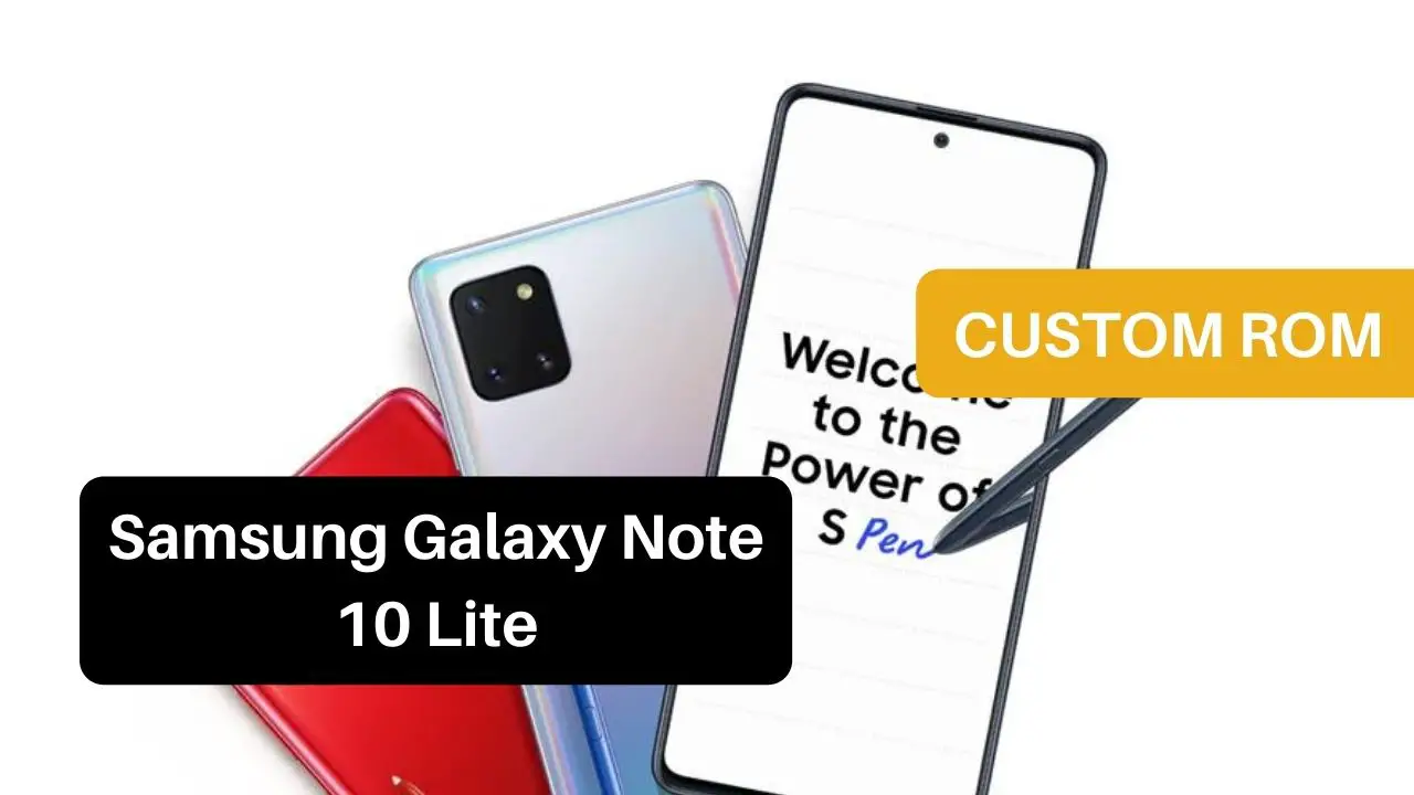 Custom ROM Samsung Galaxy Note 10 Lite