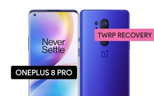 Install TWRP Recovery on OnePlus 8 Pro