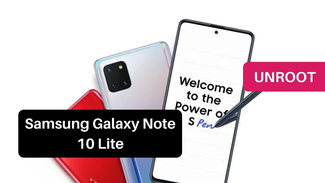Unroot Samsung Galaxy Note 10 Lite
