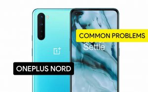 Common Problems in OnePlus Nord and Solution Fix