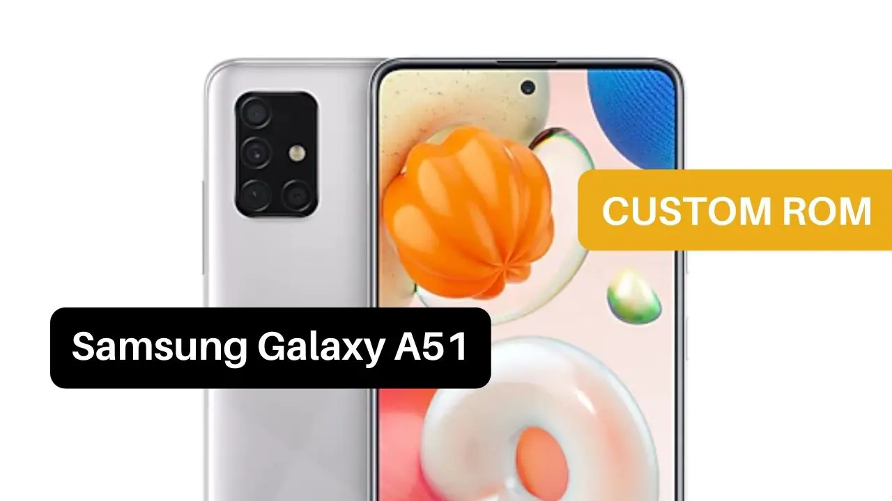 Custom ROM Samsung Galaxy A51