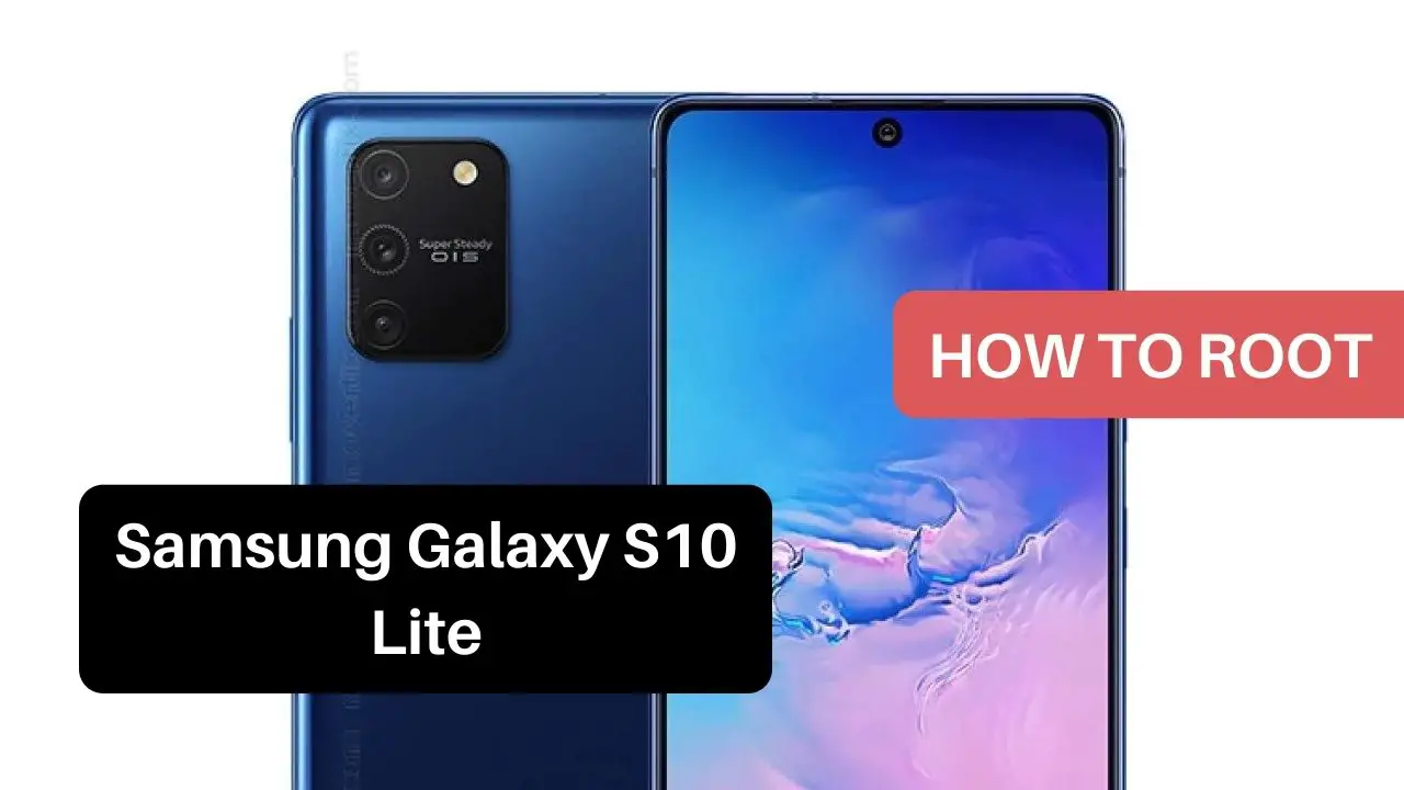 Root Samsung Galaxy S10 Lite
