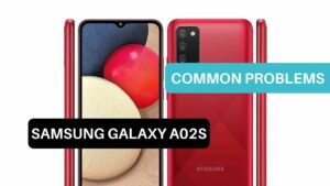 Common Problems Samsung Galaxy A02s