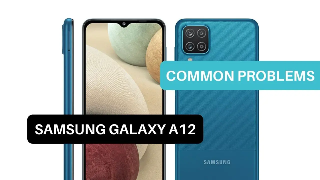 Common Problems Samsung Galaxy A12