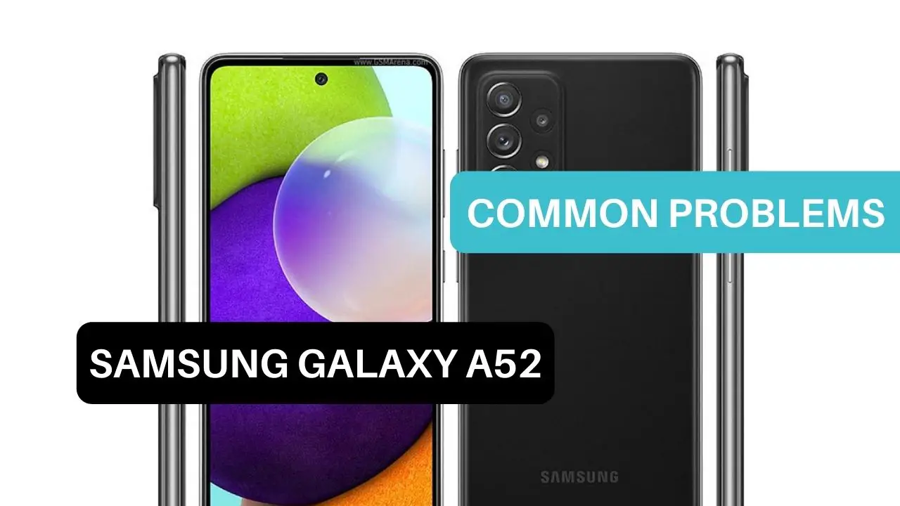 Common Problems Samsung Galaxy A52