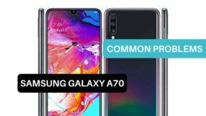 Common Problems Samsung Galaxy A70