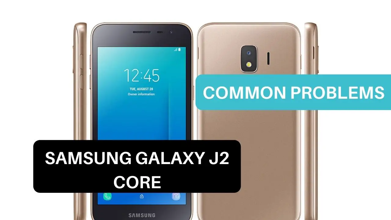 Common Problems Samsung Galaxy J2 Core