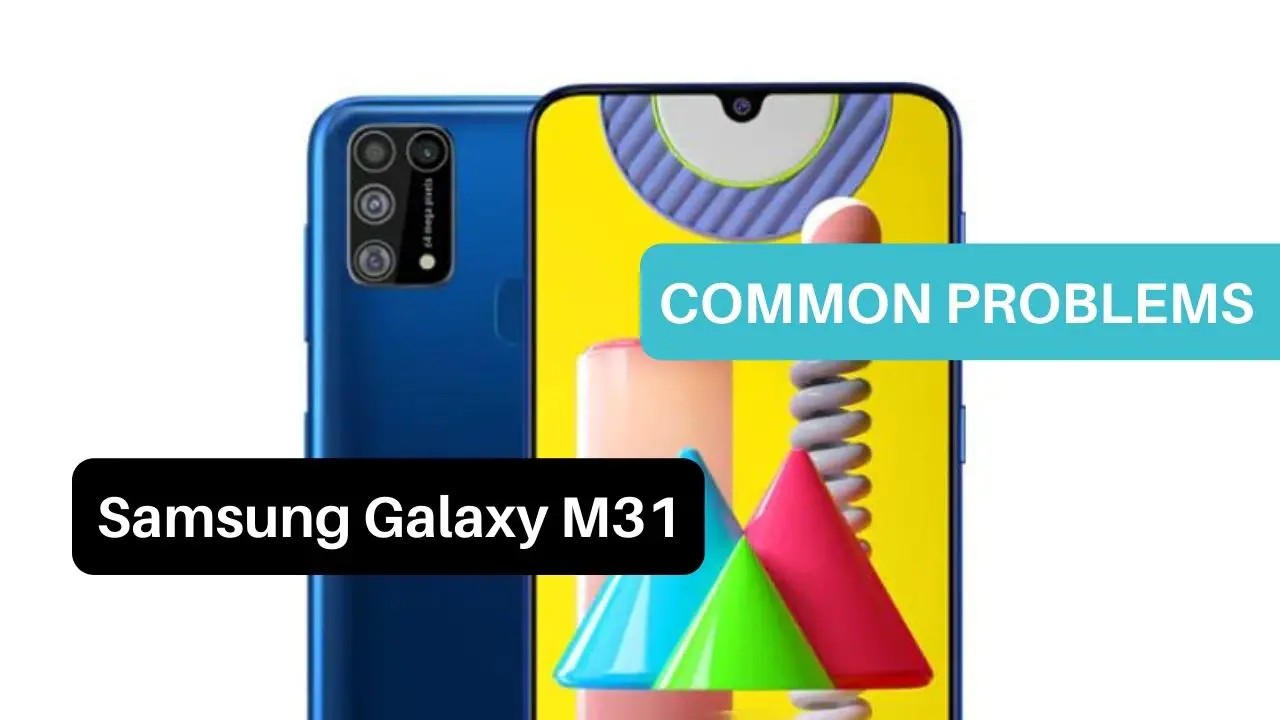 Common Problems Samsung Galaxy M31
