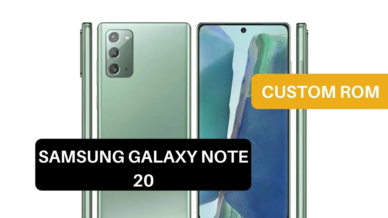 Custom ROM Samsung Galaxy Note 20