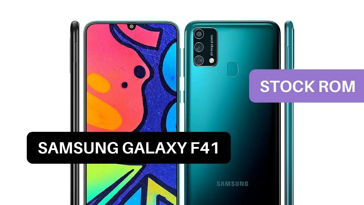 Stock ROM Samsung Galaxy F41