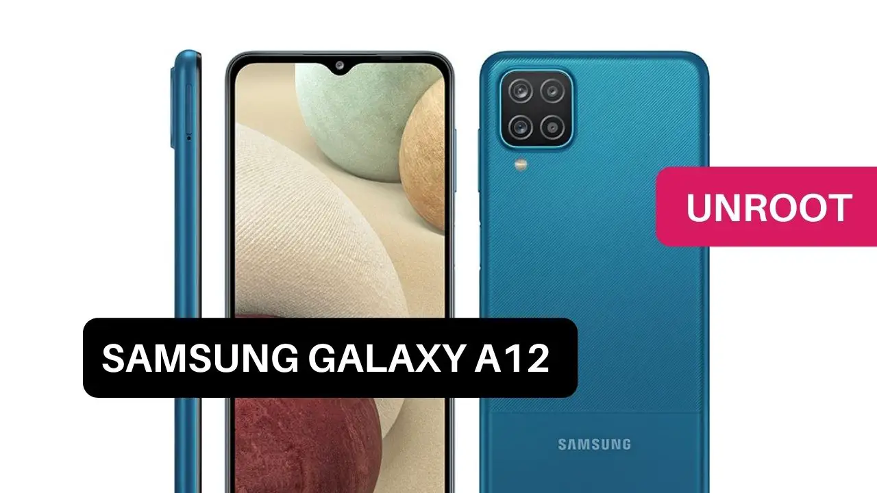 Unroot Samsung Galaxy A12
