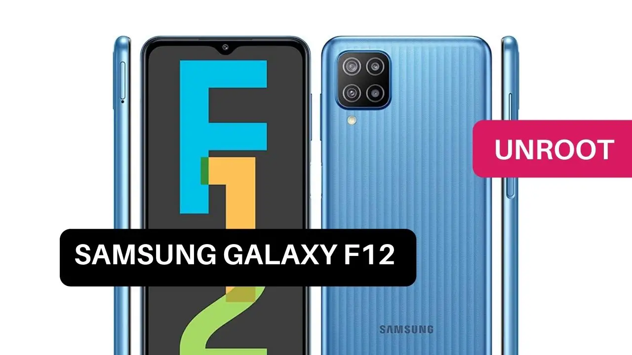 Unroot Samsung Galaxy F12