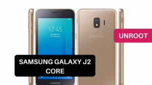 Unroot Samsung Galaxy J2 Core