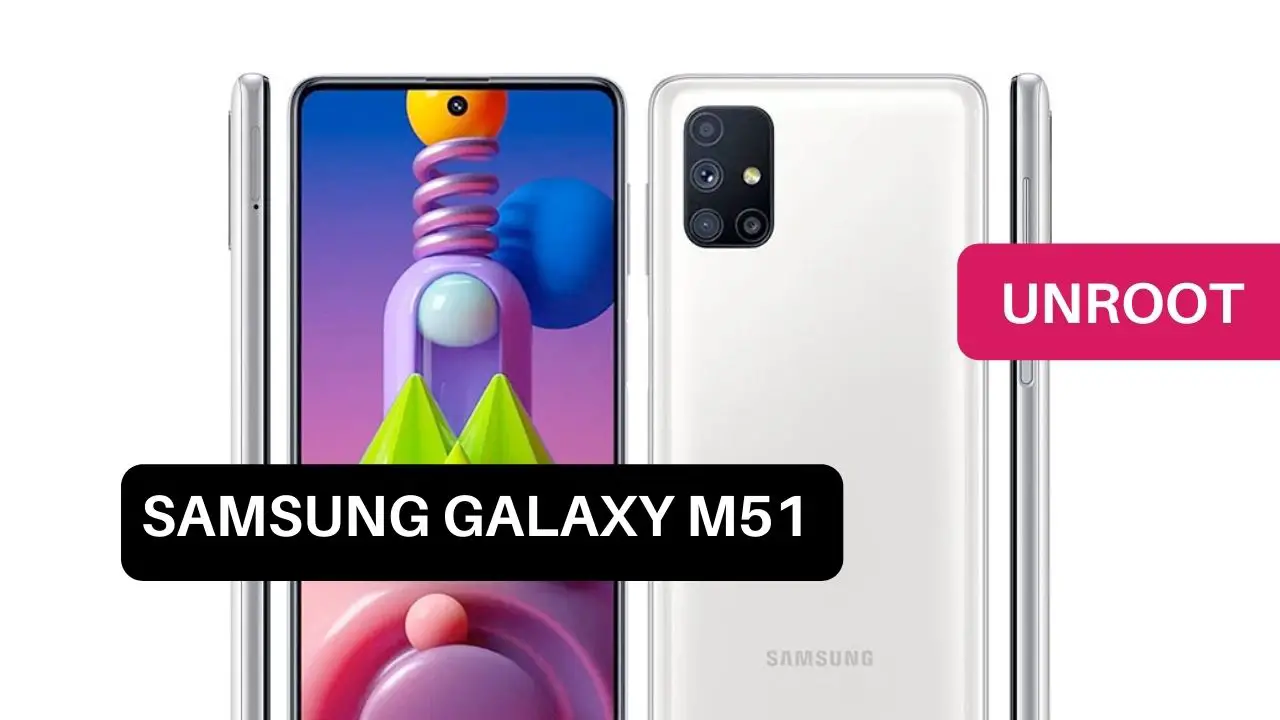 Unroot Samsung Galaxy M51