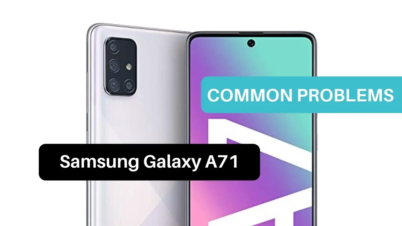 Common Problems Samsung Galaxy A71