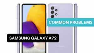 Common Problems Samsung Galaxy A72