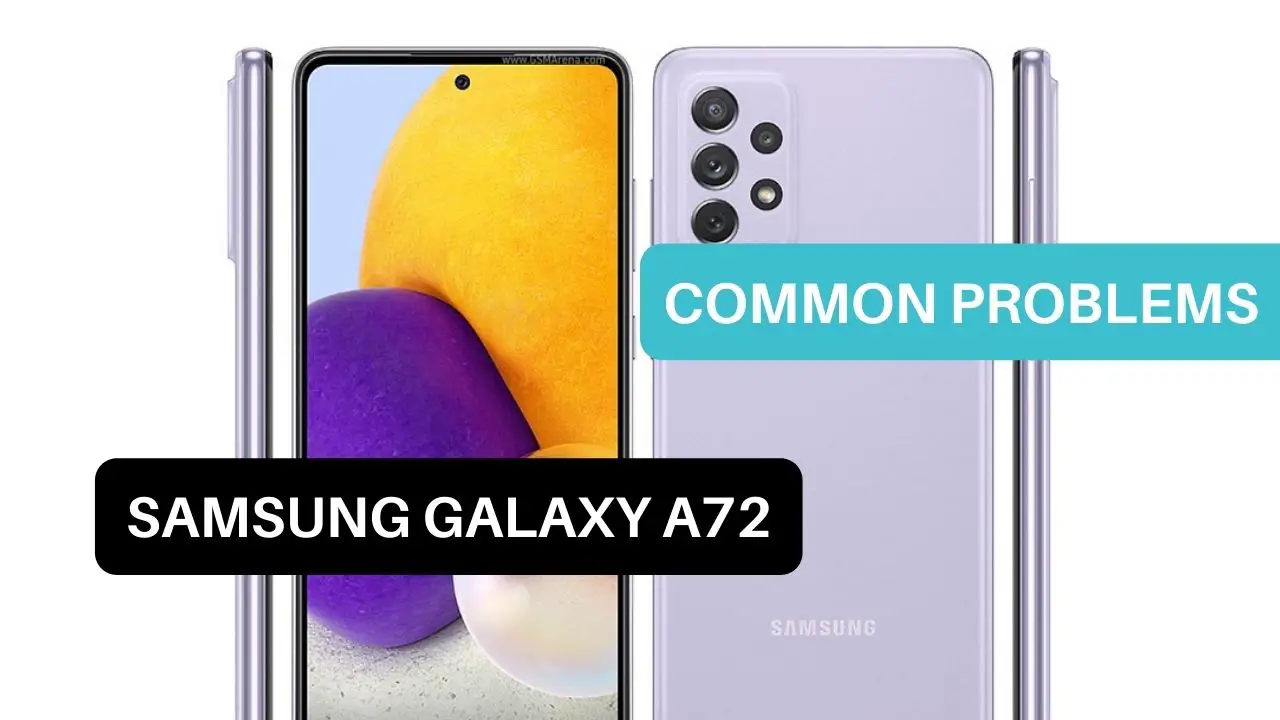 Common Problems Samsung Galaxy A72