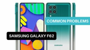 Common Problems Samsung Galaxy F62