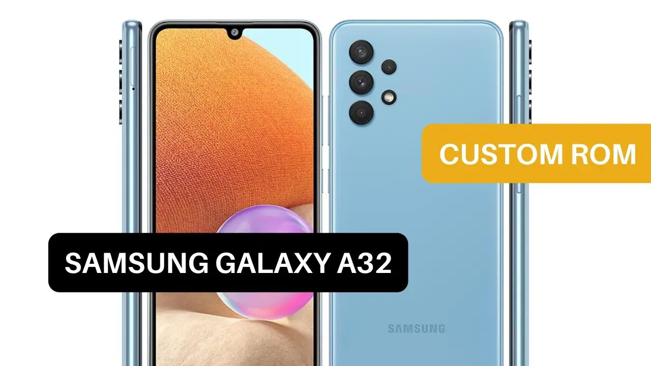 Custom ROM Samsung Galaxy A32