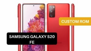 Custom ROM Samsung Galaxy S20 FE