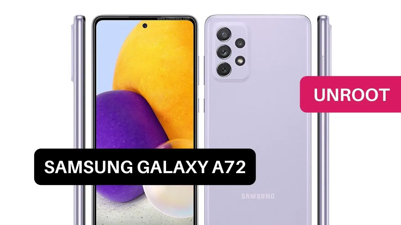 Unroot Samsung Galaxy A72