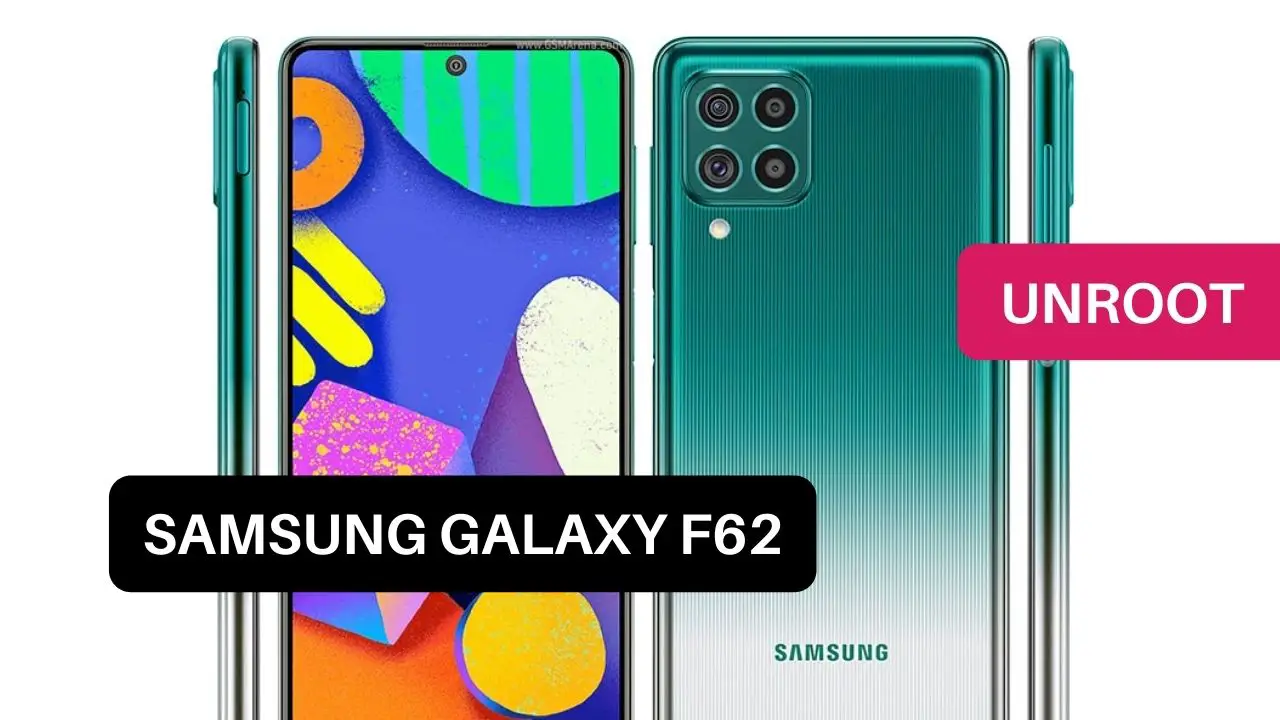 Unroot Samsung Galaxy F62