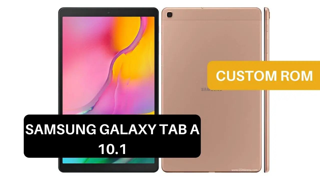 Custom ROM Samsung Galaxy Tab A 10.1