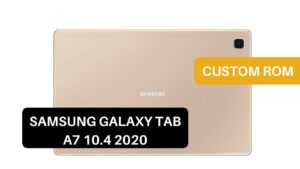 Custom ROM Samsung Galaxy Tab A7 10.4 2020