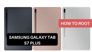 Root Samsung Galaxy Tab S7 Plus