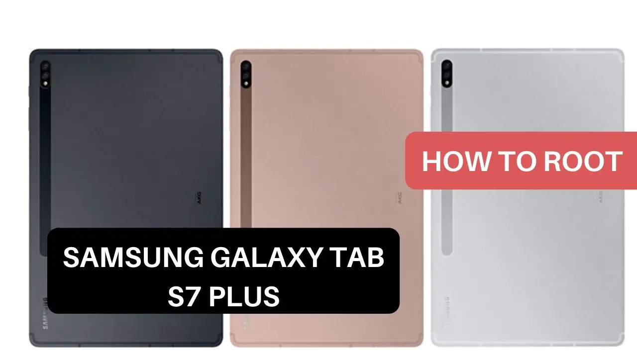 Root Samsung Galaxy Tab S7 Plus