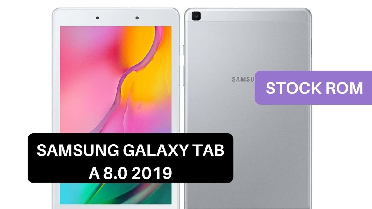 Stock ROM Samsung Galaxy Tab A 8.0 2019