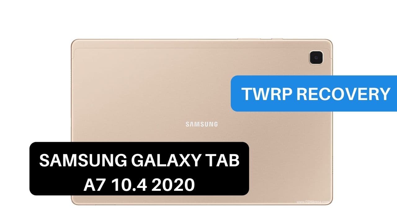 TWRP Recovery Samsung Galaxy Tab A7 10.4 2020