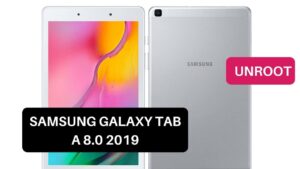 Unroot Samsung Galaxy Tab A 8.0 2019
