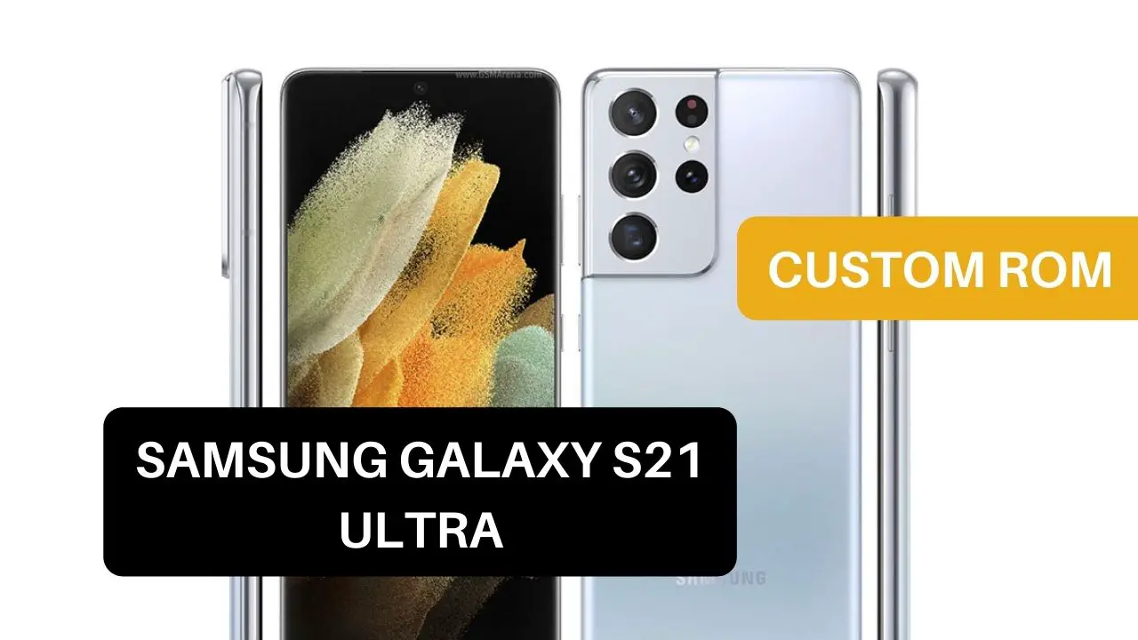Custom ROM Samsung Galaxy S21 Ultra