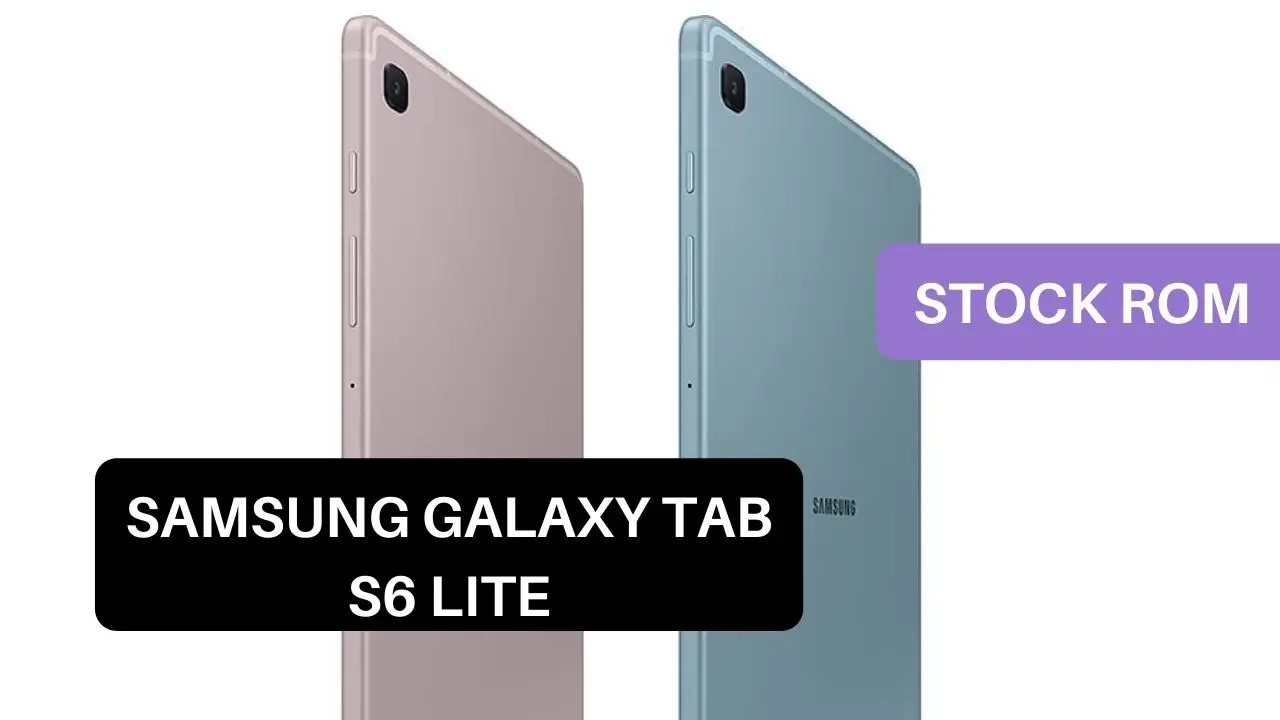 Stock ROM Samsung Galaxy Tab S6 Lite