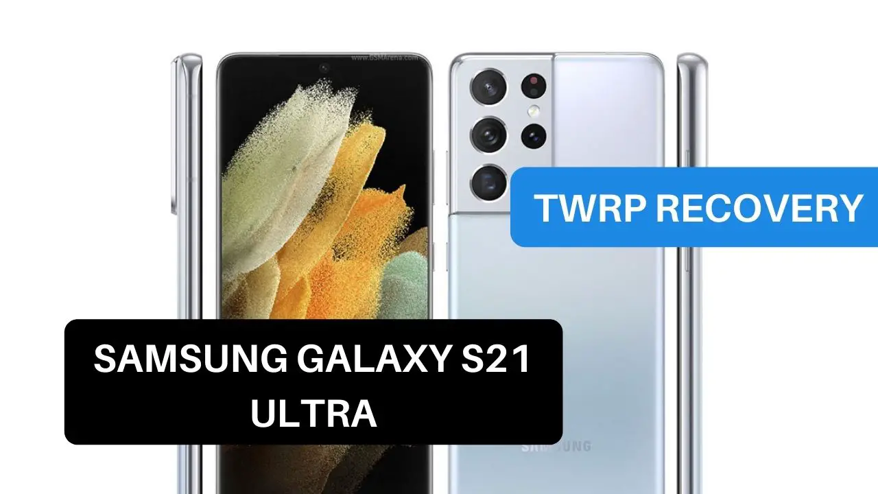 TWRP Recovery Samsung Galaxy S21 Ultra