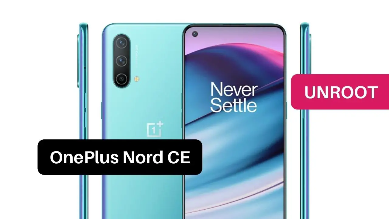 Unroot OnePlus Nord CE 5G
