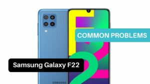 Common Problems Samsung Galaxy F22