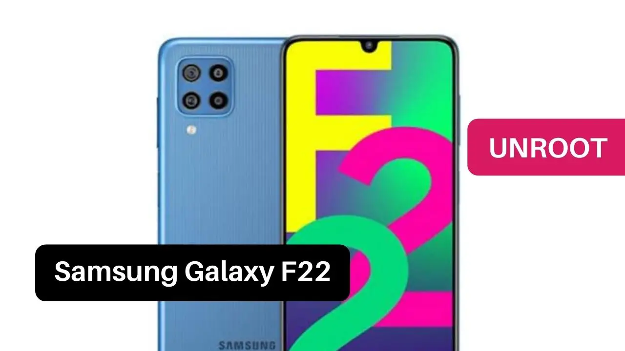 Unroot Samsung Galaxy F22