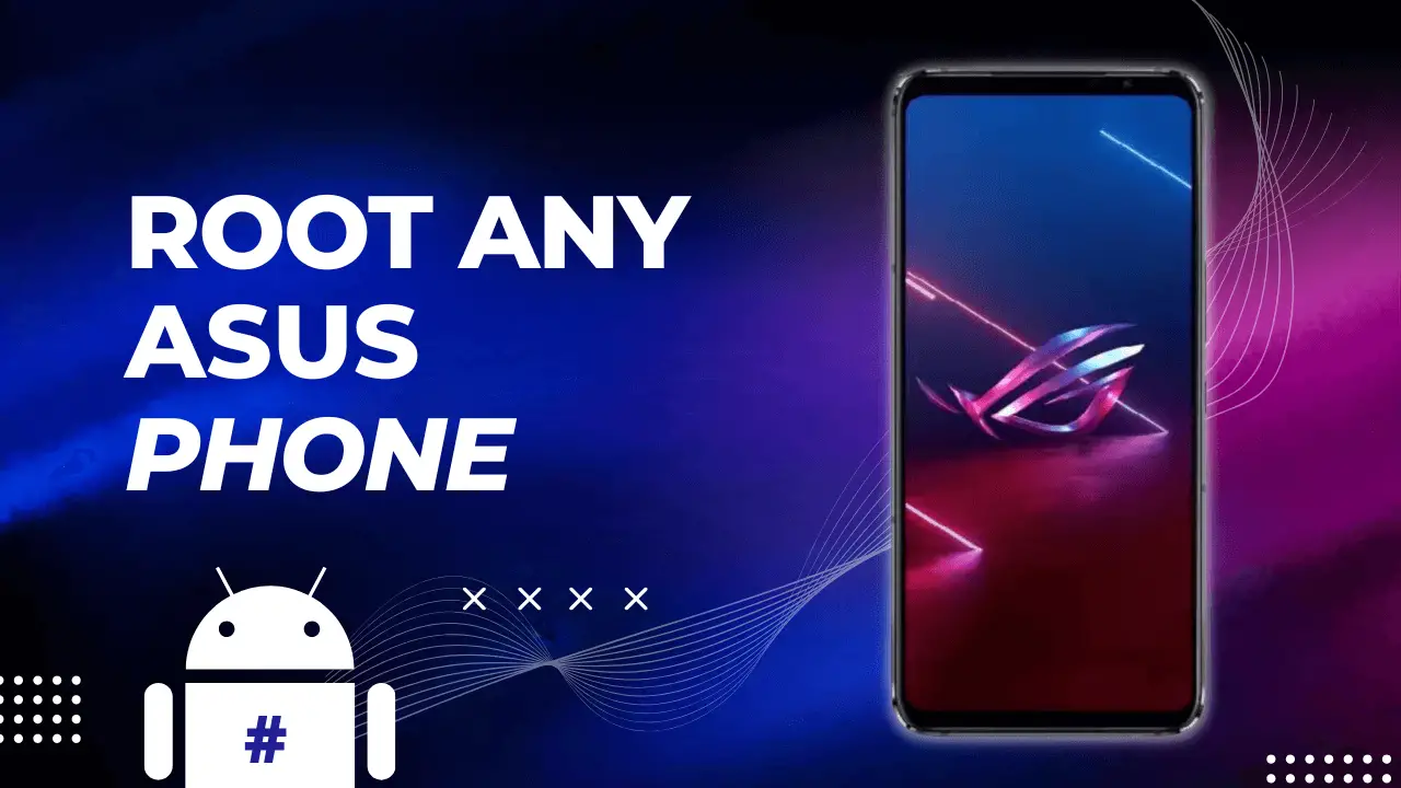 Root any Asus Phone