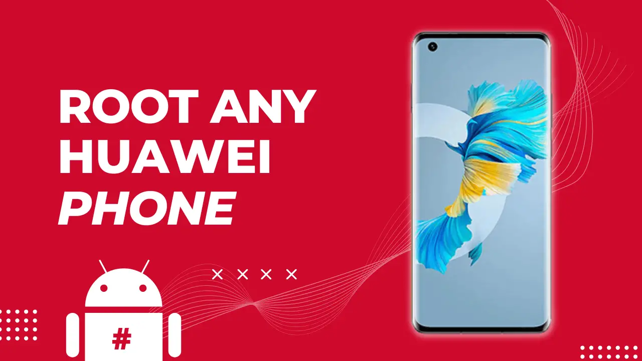 Root any Huawei Phone