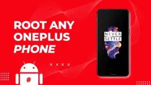 Root any OnePlus Phone