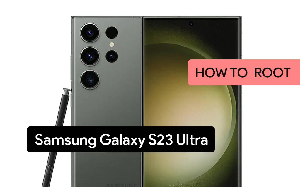 Root Samsung Galaxy S23 Ultra